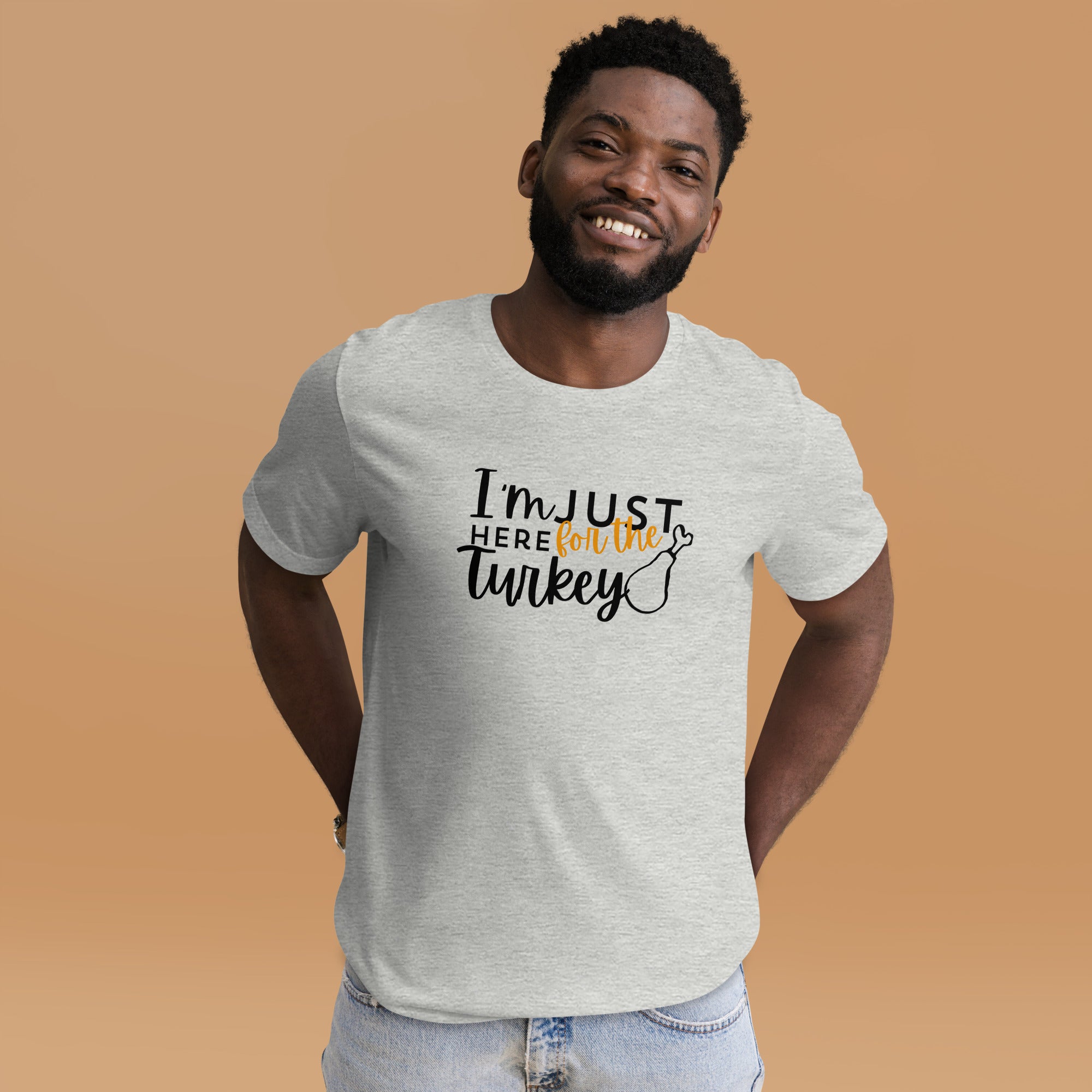 "I'm Just Here for the Turkey Tee – Thanksgiving Humor Shirt"- Unisex t-shirt