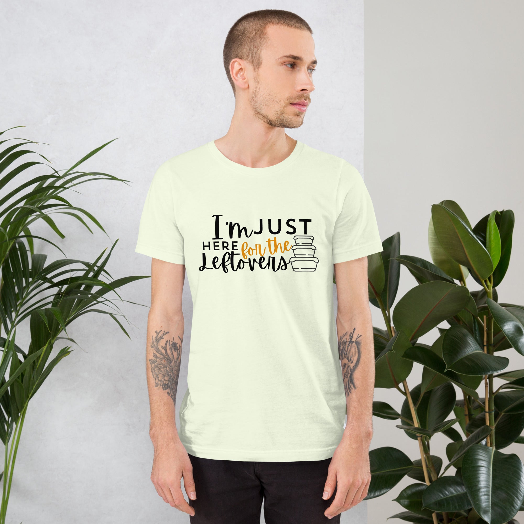 "Thanksgiving Leftovers Tee: I'm Just Here for the Leftovers"- Unisex t-shirt