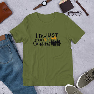 "I'm Just Here for My Cousins Tee – Thanksgiving Family Reunion Shirt"- Unisex t-shirt