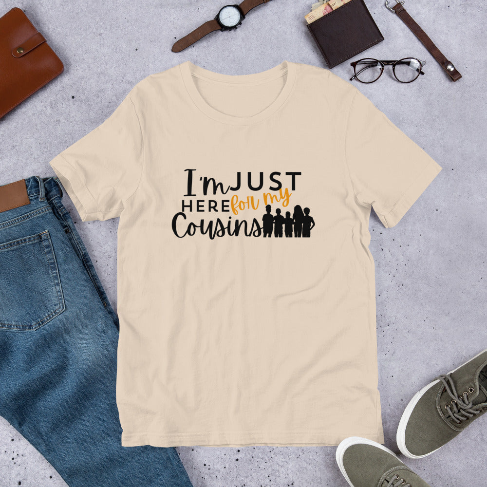 "I'm Just Here for My Cousins Tee – Thanksgiving Family Reunion Shirt"- Unisex t-shirt