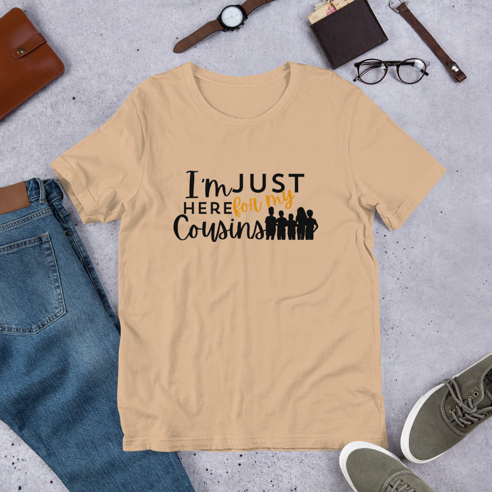 "I'm Just Here for My Cousins Tee – Thanksgiving Family Reunion Shirt"- Unisex t-shirt