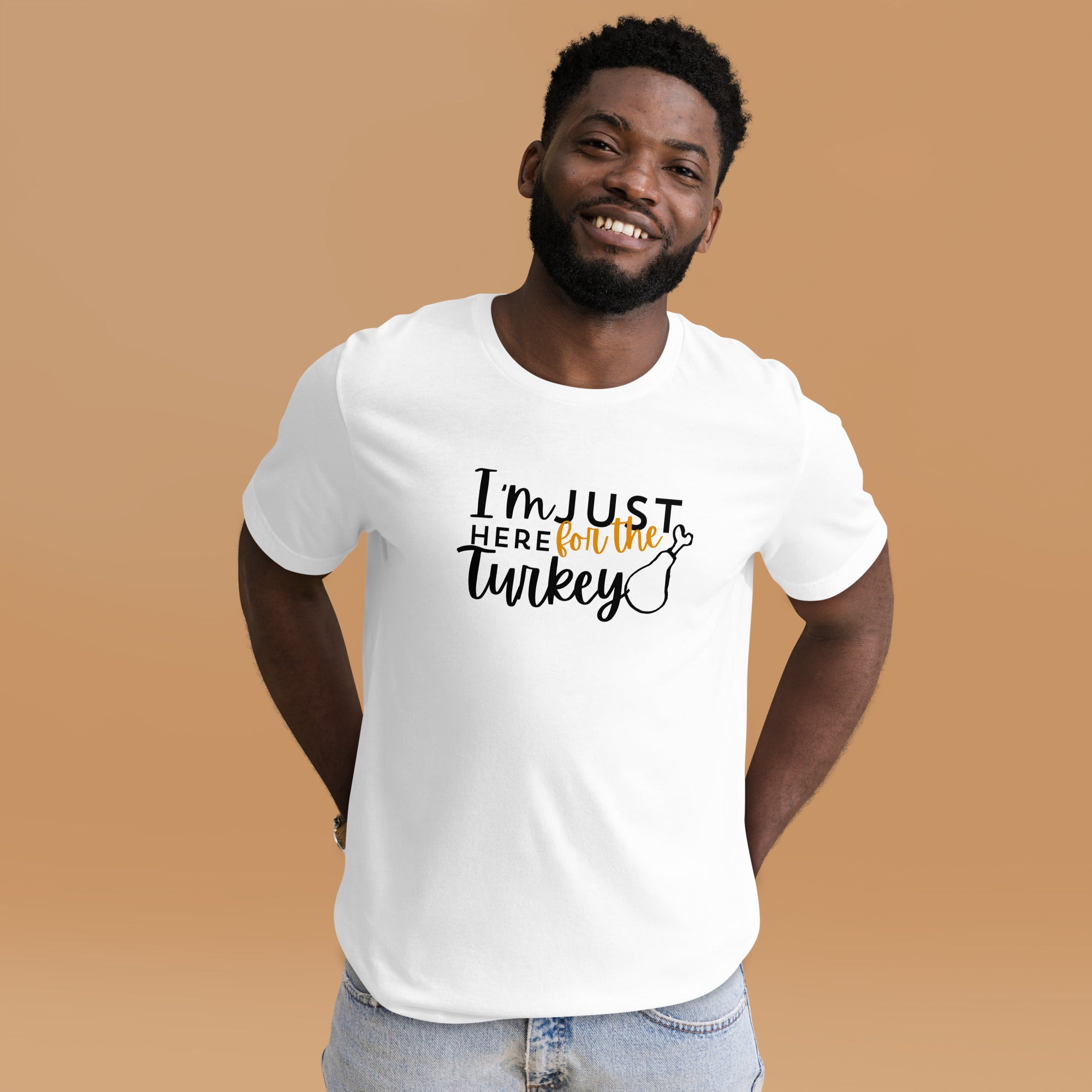 "I'm Just Here for the Turkey Tee – Thanksgiving Humor Shirt"- Unisex t-shirt