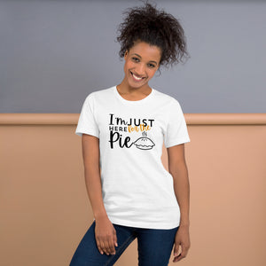 "I'm Just Here for the Pie Tee – Sweet Tooth Thanksgiving Shirt"- Unisex t-shirt