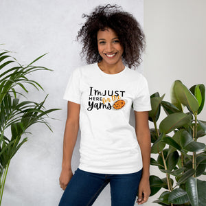 "I'm Just Here for the Yams Tee – Cozy Thanksgiving Comfort Shirt"- Unisex t-shirt